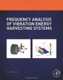 Frequency Analysis of Vibration Energy Harvesting Systems - ISBN 9780128023211