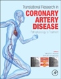 Translational Research in Coronary Artery Disease: Pathophysiology to Treatment - ISBN 9780128023853