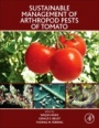 Sustainable Management of Arthropod Pests of Tomato - ISBN 9780128024416