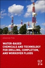 Water-Based Chemicals and Technology for Drilling, Completion, and Workover Fluids - ISBN 9780128025055