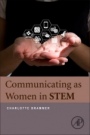 Communicating as Women in STEM - ISBN 9780128025796