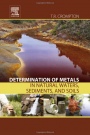 Determination of Metals in Natural Waters, Sediments, and Soils - ISBN 9780128026540