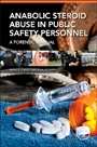 Anabolic Steroid Abuse in Public Safety Personnel: A Forensic Manual - ISBN 9780128028254