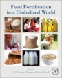 Food Fortification in a Globalized World - ISBN 9780128028612