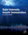 Digital Underwater Acoustic Communications - ISBN 9780128030097