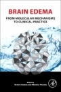 Brain Edema: From Molecular Mechanisms to Clinical Practice - ISBN 9780128031964
