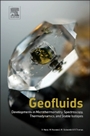 Geofluids: Developments in Microthermometry, Spectroscopy, Thermodynamics, and Stable Isotopes - ISBN 9780128032411