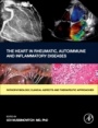 The Heart in Rheumatic, Autoimmune and Inflammatory Diseases: Pathophysiology, Clinical Aspects and Therapeutic Approaches - ISBN 9780128032671
