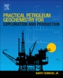 Practical Petroleum Geochemistry for Exploration and Production - ISBN 9780128033500