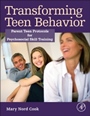 Transforming Teen Behavior: Parent Teen Protocols for Psychosocial Skills Training - ISBN 9780128033579