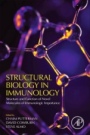 Structural Biology in Immunology: Structure/Function of Novel Molecules of Immunologic Importance - ISBN 9780128033692