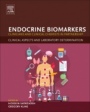 Endocrine Biomarkers: Clinicians and Clinical Chemists in Partnership - ISBN 9780128034125