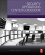 Security Operations Center Guidebook: A Practical Guide for a Successful SOC - ISBN 9780128036570