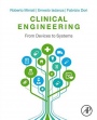 Clinical Engineering: From Devices to Systems - ISBN 9780128037676