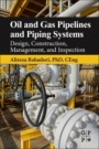 Oil and Gas Pipelines and Piping Systems: Design, Construction, Management, and Inspection - ISBN 9780128037775
