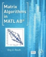 Matrix Algorithms in MATLAB - ISBN 9780128038048
