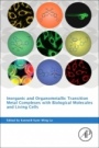 Inorganic and Organometallic Transition Metal Complexes with Biological Molecules and Living Cells - ISBN 9780128038147