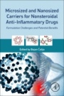 Microsized and Nanosized Carriers for Nonsteroidal Anti-Inflammatory Drugs: Formulation Challenges and Potential Benefits - ISBN 9780128040171