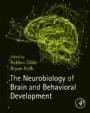 The Neurobiology of Brain and Behavioral Development - ISBN 9780128040362