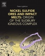 Nickel Sulfide Ores and Impact Melts: Origin of the Sudbury Igneous Complex - ISBN 9780128040508