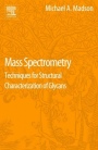 Mass Spectrometry: Techniques for Structural Characterization of Glycans - ISBN 9780128041291