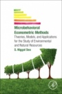 Microbehavioral Econometric Methods: Theories, Models, and Applications for the Study of Environmental and Natural Resources - ISBN 9780128041369