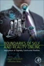 Boundaries of Self and Reality Online: Implications of Digitally Constructed Realities - ISBN 9780128041574