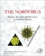 The Norovirus: Features, Detection, and Prevention of Foodborne Disease - ISBN 9780128041772