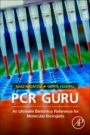 PCR Guru: An Ultimate Benchtop Reference for Molecular Biologists - ISBN 9780128042311