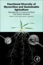 Functional Diversity of Mycorrhiza and Sustainable Agriculture: Management to Overcome Biotic and Abiotic Stresses - ISBN 9780128042441