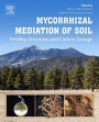 Mycorrhizal Mediation of Soil: Fertility, Structure, and Carbon Storage - ISBN 9780128043127