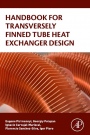 Handbook for Transversely Finned Tube Heat Exchanger Design - ISBN 9780128043974