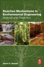 Reaction Mechanisms in Environmental Engineering: Analysis and Prediction - ISBN 9780128044223