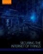 Securing the Internet of Things - ISBN 9780128044582