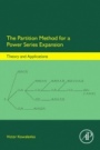 The Partition Method for a Power Series Expansion: Theory and Applications - ISBN 9780128044667