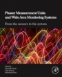 Phasor Measurement Units and Wide Area Monitoring Systems - ISBN 9780128045695