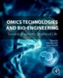 Omics Technologies and Bio-engineering: Volume 1: Towards Improving Quality of Life - ISBN 9780128046593