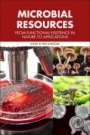 Microbial Resources: From Functional Existence in Nature to Applications - ISBN 9780128047651