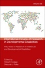 International Review of Research in Developmental Disabilities: Fifty Years of Research in Intellectual and Developmental Disabilities - ISBN 9780128047866