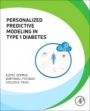 Personalized Predictive Modeling in Type 1 Diabetes - ISBN 9780128048313