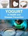 Yogurt in Health and Disease Prevention - ISBN 9780128051344