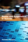 Stress and Epigenetics in Suicide - ISBN 9780128051993