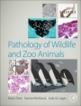 Pathology of Wildlife and Zoo Animals - ISBN 9780128053065