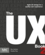 The UX Book: Agile UX Design for a Quality User Experience - ISBN 9780128053423