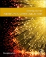 Introduction to Fiber-Optic Communications - ISBN 9780128053454