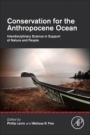 Conservation for the Anthropocene Ocean: Interdisciplinary Science in Support of Nature and People - ISBN 9780128053751