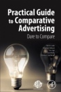 Practical Guide to Comparative Advertising: Dare to Compare - ISBN 9780128054710