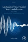 Mechanics of Flow-Induced Sound and Vibration, Volume 1: General Concepts and Elementary Sources - ISBN 9780128092736