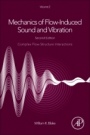 Mechanics of Flow-Induced Sound and Vibration, Volume 2: Complex Flow-Structure Interactions - ISBN 9780128092743
