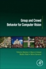 Group and Crowd Behavior for Computer Vision - ISBN 9780128092767